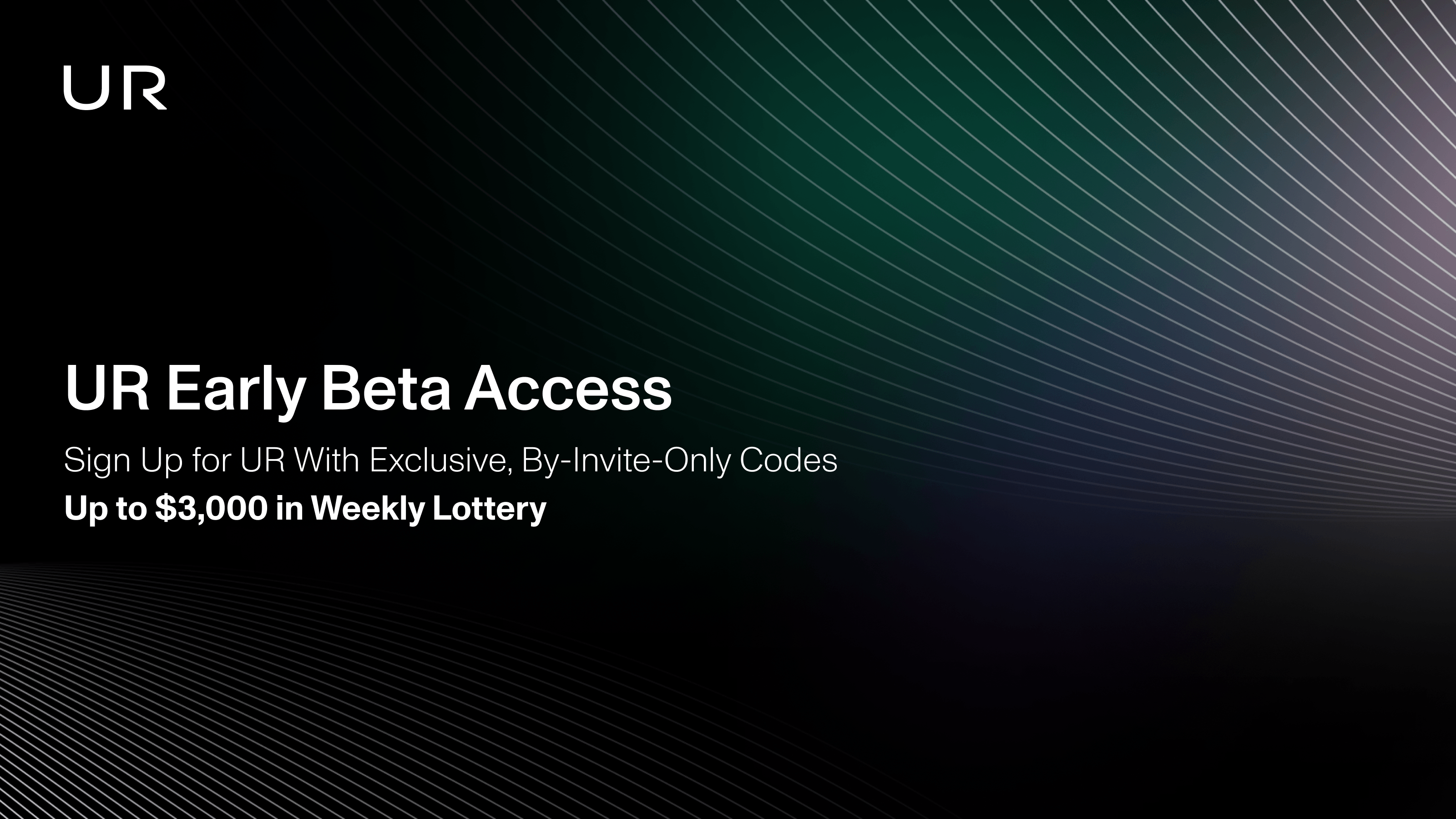 UR Early Beta Access: Now Live With Weekly $3,000 Lottery Prize Pool